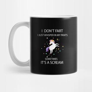 I Don't Fart I Just Whisper In My Pants Unicorn Sarcasm Mug